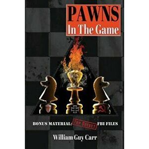 Pawns in the Game, Paperback - William Guy Carr imagine