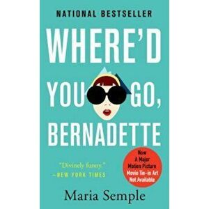 Where'd You Go, Bernadette - Maria Semple imagine
