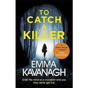 To Catch a Killer, Paperback - Emma Kavanagh imagine