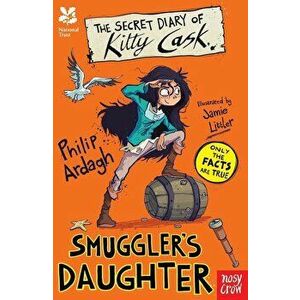 National Trust: The Secret Diary of Kitty Cask, Smuggler's D, Paperback - Philip Ardagh imagine