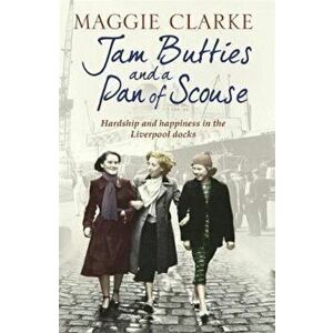 Jam Butties and a Pan of Scouse, Paperback - Maggie Clarke Clarke imagine
