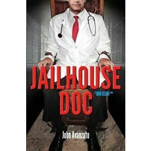 Jailhouse Doc, Paperback - John Avanzato imagine