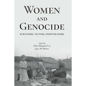 Women and Genocide: Survivors, Victims, Perpetrators, Paperback - Elissa Bemporad imagine