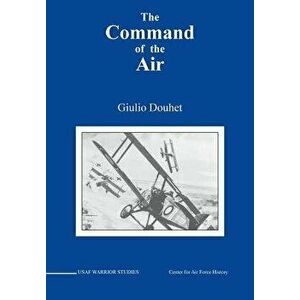 Command of the Air, Paperback - Giulio Douhet imagine