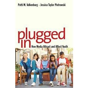 Plugged in: How Media Attract and Affect Youth, Hardcover - Patti M. Valkenburg imagine