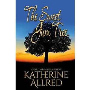 The Sweet Gum Tree, Paperback - Katherine Allred imagine