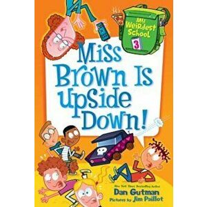 Miss Brown Is Upside Down! - Dan Gutman imagine