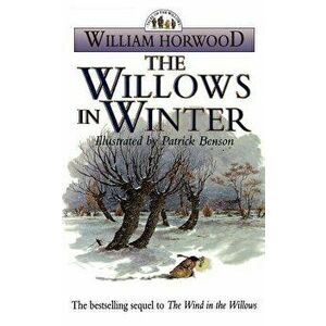 The Willows in Winter, Paperback - William Horwood imagine
