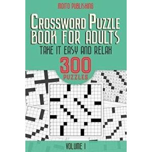 Crossword Puzzle Book for Adults: Take It Easy and Relax: 300 Puzzles Volume 1, Paperback - Moito Publishing imagine