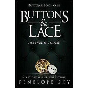 Buttons and Lace, Paperback - Penelope Sky imagine