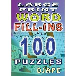 Large Print Word Fill-Ins: 100 Puzzles, Paperback - Djape imagine