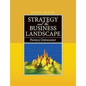 Strategy and the Business Landscape, Paperback - Pankaj Ghemawat imagine