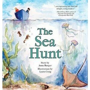 The Sea Hunt, Hardcover - Anna Burger imagine