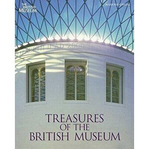 Treasures of the British Museum, Hardcover - Marjorie Caygill imagine