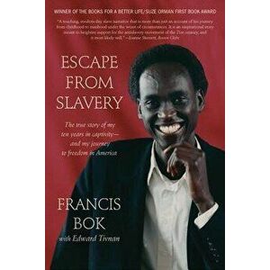 Escape from Slavery: The True Story of My Ten Years in Captivity and My Journey to Freedom in America, Paperback - Francis Bok imagine