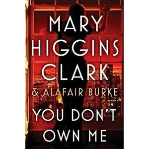 You Don't Own Me, Hardcover - Mary Higgins Clark imagine