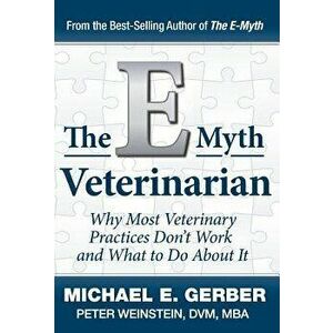 The E-Myth Veterinarian, Hardcover - Michael E. Gerber imagine
