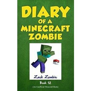 Diary of a Minecraft Zombie, Book 12: Pixelmon Gone!, Paperback - Zack Zombie imagine