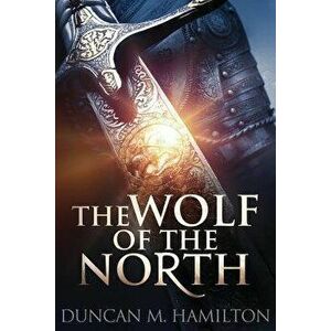 The Wolf of the North: Wolf of the North Book 1, Paperback - Duncan M. Hamilton imagine