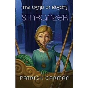 The Land of Elyon Book '5: Stargazer, Paperback - Patrick Carman imagine
