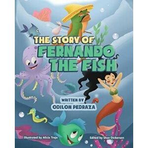 The Story of Fernando the Fish, Paperback - Odilon Pedraza imagine