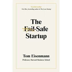 Fail-Safe Startup. Your Roadmap for Entrepreneurial Success, Paperback - Tom Eisenmann imagine