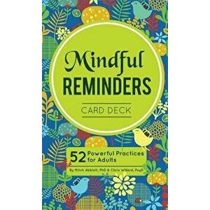 Mindful Reminders Card Deck: 52 Powerful Practices for Adults, Hardcover - Christopher Willard imagine