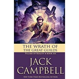The Wrath of the Great Guilds, Paperback - Jack Campbell imagine