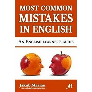 Most Common Mistakes in English: An English Learner's Guide, Paperback - Jakub Marian imagine