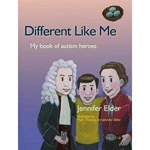 Different Like Me: My Book of Autism Heroes, Hardcover - Jennifer Elder imagine