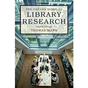 The Oxford Guide to Library Research, Paperback (4th Ed.) - Thomas Mann imagine