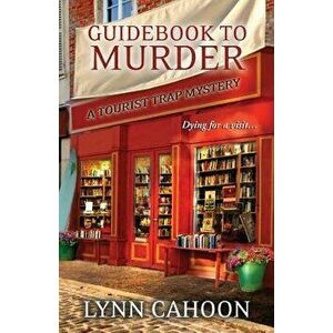 Guidebook to Murder, Paperback - Lynn Cahoon imagine