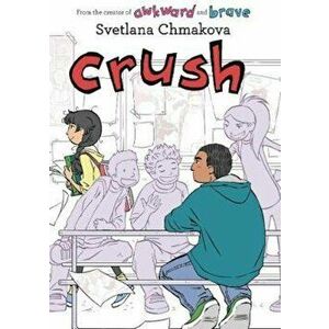 Crush, Hardcover - Svetlana Chmakova imagine