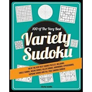 Variety Sudoku: 100 of the Very Best Sudoku Variants, Paperback - Clarity Media imagine