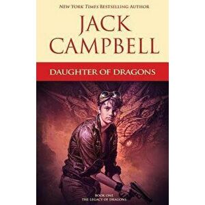 Daughter of Dragons, Paperback - Jack Campbell imagine