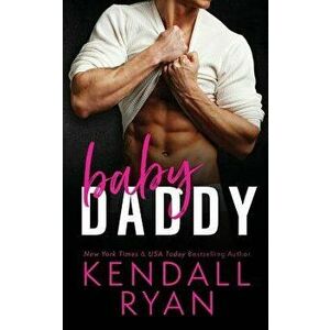 Baby Daddy, Paperback - Kendall Ryan imagine