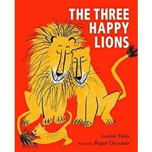 Three Happy Lions, Hardback - Louise Fatio imagine