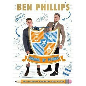 School of Pranks, Hardcover - Ben Phillips imagine