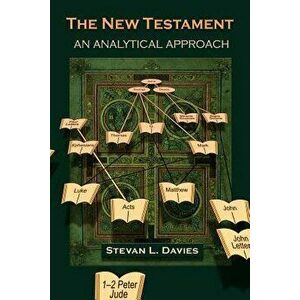 The New Testament: An Analytical Approach, Paperback - Stevan L. Davies imagine