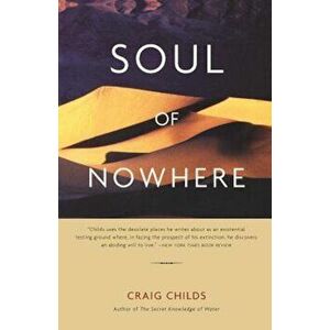 Soul of Nowhere, Paperback - Craig Childs imagine