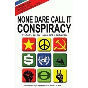 None Dare Call It Conspiracy, Paperback - Gary Allen imagine