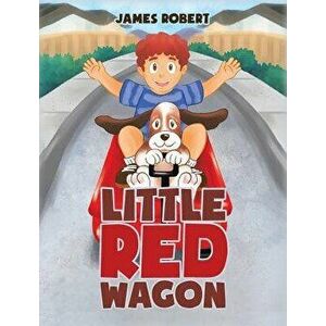 Little Red Wagon, Hardcover - James Robert imagine