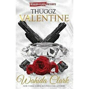 Thuggz Valentine, Paperback - Wahida Clark imagine