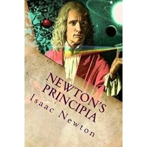 Newton's Principia: The Mathematical Principles of Natural Philosophy, Paperback - Isaac Newton imagine