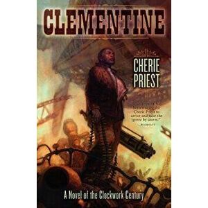Clementine, Paperback - Cherie Priest imagine