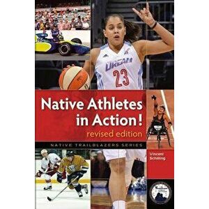 Native Athletes in Action!, Paperback - Vincent Schilling imagine