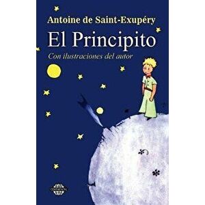 El Principito (Spanish), Paperback - Antoine De Saint-Exupery imagine