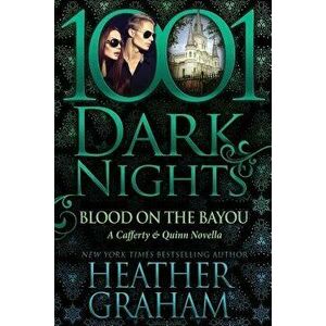 Blood on the Bayou: A Cafferty & Quinn Novella, Paperback - Heather Graham imagine
