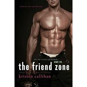 The Friend Zone, Paperback - Kristen Callihan imagine