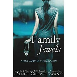Family Jewels: Rose Gardner Investigations '1, Paperback - Denise Grover Swank imagine